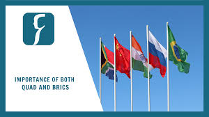 The importance of both Quad and BRICS